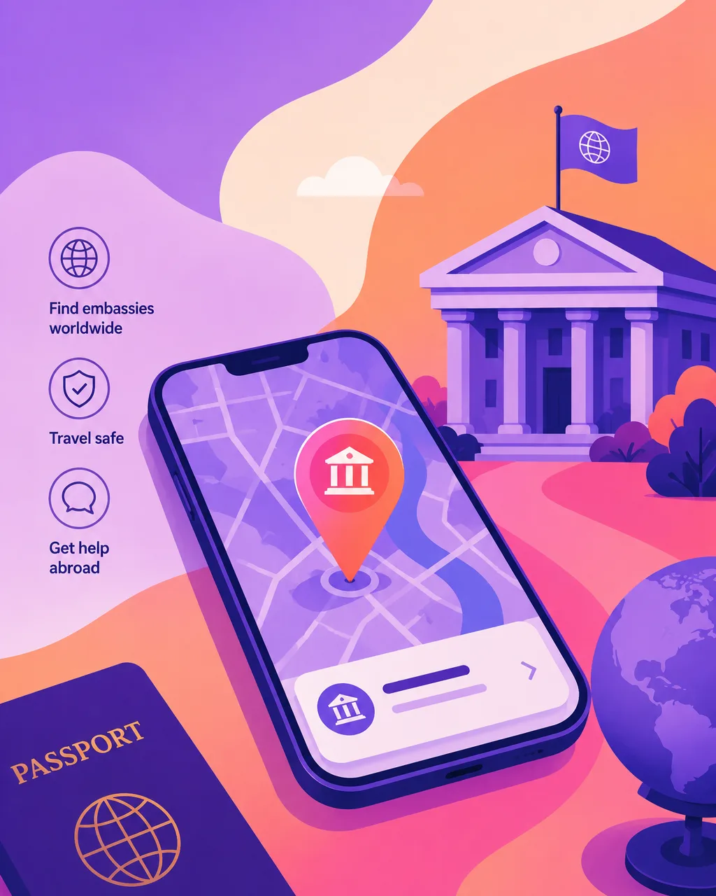Embassy Finder: a phone showing an embassy located on a map, beside an embassy building, a passport and a globe